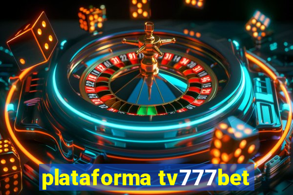 plataforma tv777bet